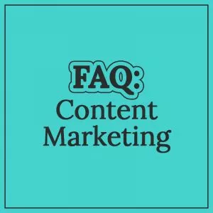 Text-based graphic for "FAQ: Content Marketing"